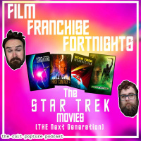 The Star Trek Movies (The Next Generation) | Film Franchise Fortnights