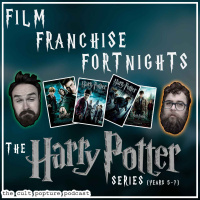 The Harry Potter Series (Years 5-7) | Film Franchise Fortnights