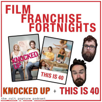 Knocked Up amp This is 40 | Film Franchise Fortnights
