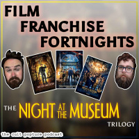 The Night at the Museum Trilogy | Film Franchise Fortnights