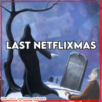 Last Netflixmas | The Cult Popture Podcast