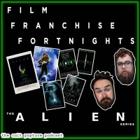 The Alien Series | Film Franchise Fortnights