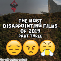 The Most Disappointing Films of 2019 (Part Three) | The Cult Popture Podcast