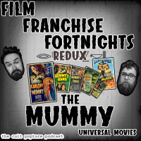 The Mummy Universal Movies | Film Franchise Fortnights Redux
