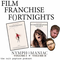 Nymphomaniac Vol. 1  Vol. 2 | Film Franchise Fortnights