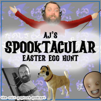 AJs Spooktacular Easter Egg Hunt | The Cult Popture Podcast