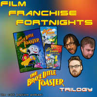 The Brave Little Toaster Trilogy (ft. Carlyle from A Podcast For Everyone) | Film Franchise Fortnights