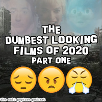 The Dumbest Looking Films of 2020 (Part One) | The Cult Popture Podcast