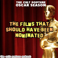 The Films That Should Have Been Nominated | The Cult Popture Oscar Season