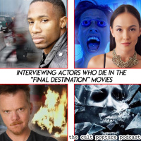 Interviewing Actors Who Die in the Final Destination Movies | The Cult Popture Podcast