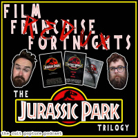 The Jurassic Park Trilogy | Film Franchise Fortnights Redux