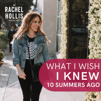 854: What I Wish I Knew 10 Summers Ago