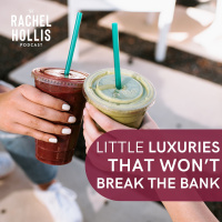 838: Little Luxuries I’m Loving Right Now (That Cost Less Than $20)