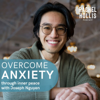 765: Joseph Nguyen On How To Overcome Anxiety Through Inner Peace