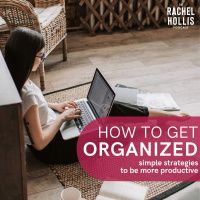 764: Get Organized | Simple Strategies to Be More Productive