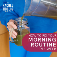 873: How to Fix Your Morning Routine in One Week