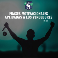 Frases Motivacionales Aplicadas a los Vendedores (Ep-226)