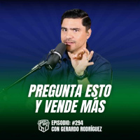 Cómo Vender Más Haciendo Preguntas (Ep-294)