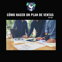 Cómo Hacer un Plan de Ventas (EP-170)
