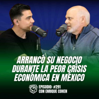 Emprendió Durante la Peor Crisis y Ahora su Empresa es la #1 (Ft. Enrique Cohen) Ep-291
