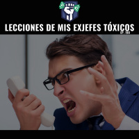 Lecciones de mis Exjefes Tóxicos (Ep-190)