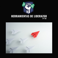 Herramientas de Liderazgo (Ep. 160)
