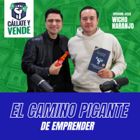 El Picante Camino del Emprendedor (Ep-233) Ft. Wicho Naranjo