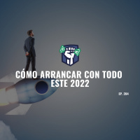 Cómo Arrancar con Todo Este 2022 (EP-204)