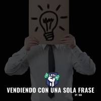 Duplicando mis Ventas y Vendiendo con una Sola Frase (Ep-188)