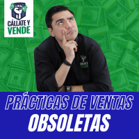 7 Prácticas de Ventas que YA NO Funcionan (Ep-257)