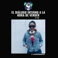 El Diálogo Interno a la Hora de Vender (Ft. @coachdaniastax) Ep. 156