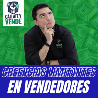 Las Creencias Limitantes más Comunes en los Vendedores (Ep-256)