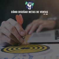 Cómo Diseñar una Meta de Ventas (Ep-202)