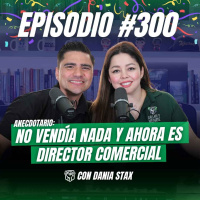 ¡Episodio 300: Anecdotario de los Cabrones de las Ventas!
