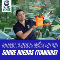 Como Vender más en un Sobre Ruedas o Tianguis (Ep-278)