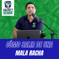 Cómo Salir de una Mala Racha de Ventas (Ep-254)