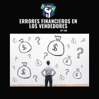 Errores Financieros en los Vendedores (EP-158)
