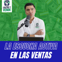Escucha Mejor y Vende Más (Ep-264)