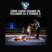 Señales de que un Peleador va a Perder 2 (Ep. 216)