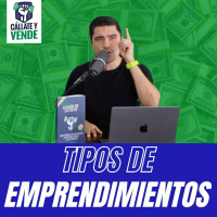 Los Diferentes Tipos de Emprendimiento (Ep-273)