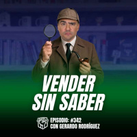 Cómo Vender Cuando tu Cliente Sabe más que Tú de tu Producto (Ep-342)