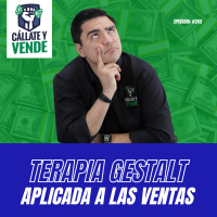 Terapia Gestalt Aplicada a las Ventas (Ep-243)