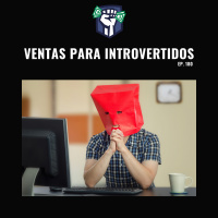 Ventas para Introvertidos (Ep-180)