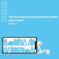 The Planning and Development Act 2024 – What’s New?