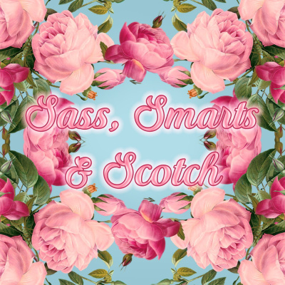 Sass, Smarts  Scotch With Vicki