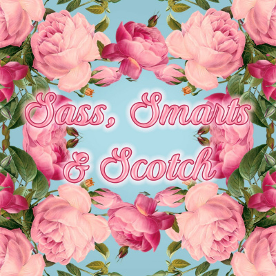 Sass, Smarts  Scotch With Vicki