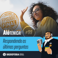Alô Ténica! #99 - EPISÓDIO FINAL - Respondendo as últimas perguntas