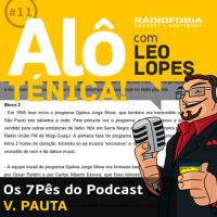 Alô Ténica! #11 – Os 7Pês do Podcast – V. PAUTA