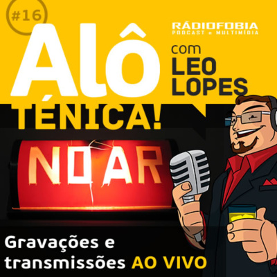 Alô Ténica! - Com Leo Lopes