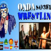 Onda Wrestling S03E10: Me pondrán eso en la lápida.